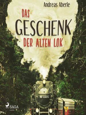 cover image of Das Geschenk der alten Lok (Ungekürzt)